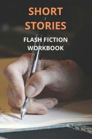 Cover of Short Stories Flash Fiction Workbook.