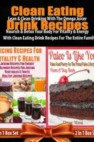 Cover of Clean Eating Drink Recipes: 14 Clean Eating Omega Juicer Recipes