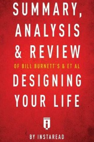 Cover of Summary, Analysis & Review of Bill Burnett's & Dave Evans's Designing Your Life by Instaread