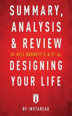 Book cover for Summary, Analysis & Review of Bill Burnett's & Dave Evans's Designing Your Life by Instaread