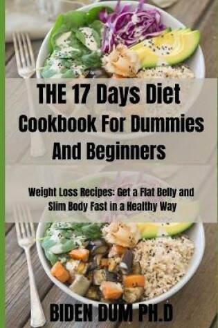 Cover of THE 17 Days Diet Cookbook For Dummies And Beginners