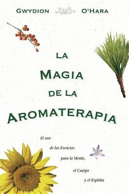 Book cover for La Magia de La Aromaterapia