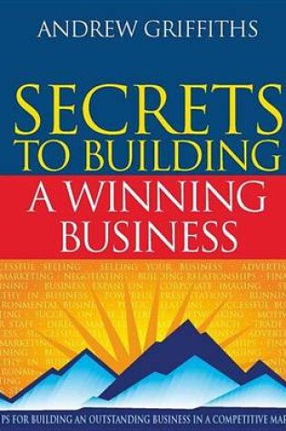 Cover of Secrets to Building a Winning Business