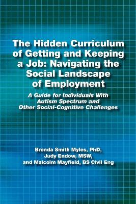 Book cover for The Hidden Curriculum of Getting and Keeping a Job: Navigating the Social Landscape of Employment