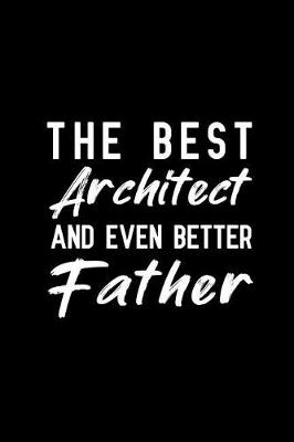 Book cover for The Best Architect And Even Better Father