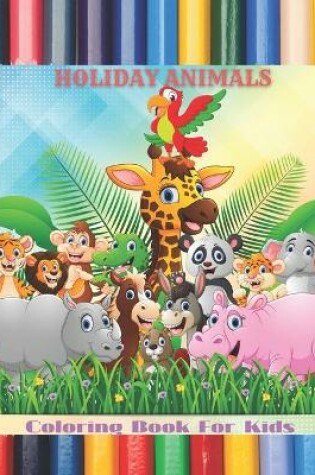 Cover of HOLIDAY ANIMALS - Coloring Book For Kids