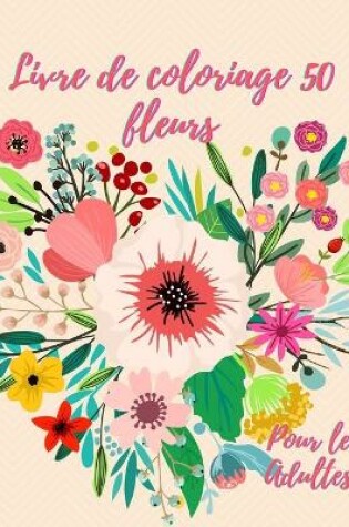 Cover of Livre de coloriage 50 fleurs