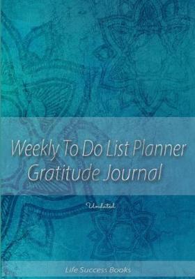 Book cover for Weekly to Do List Planner Gratitude Journal Undated