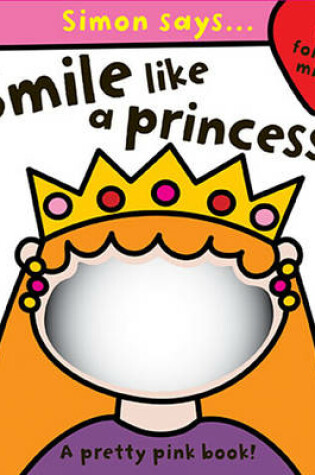 Cover of Simon Says Smile like a Princess