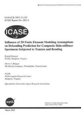 Cover of Influence of 2D Finite Element Modeling Assumptions on Debonding Prediction for Composite Skin-Stiffener Specimens Subjected to Tension and Bending