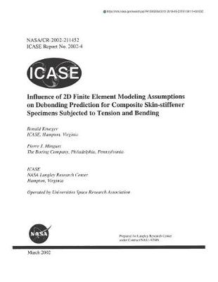 Book cover for Influence of 2D Finite Element Modeling Assumptions on Debonding Prediction for Composite Skin-Stiffener Specimens Subjected to Tension and Bending