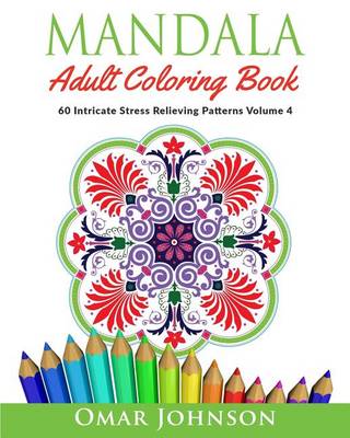 Book cover for Mandala Adult Coloring Book: 60 Intricate Stress Relieving Patterns, Volume 4