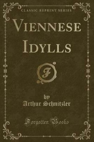 Cover of Viennese Idylls (Classic Reprint)