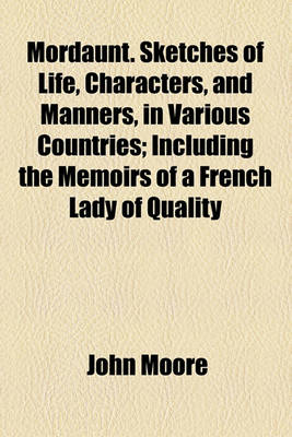 Book cover for Mordaunt. Sketches of Life, Characters, and Manners, in Various Countries; Including the Memoirs of a French Lady of Quality