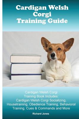 Book cover for Cardigan Welsh Corgi Training Guide. Cardigan Welsh Corgi Training Book Includes