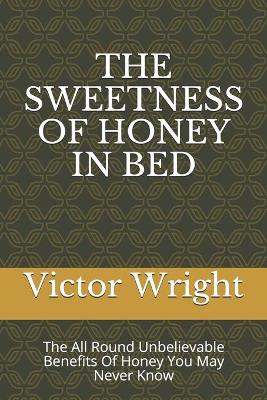 Book cover for The Sweetness of Honey in Bed