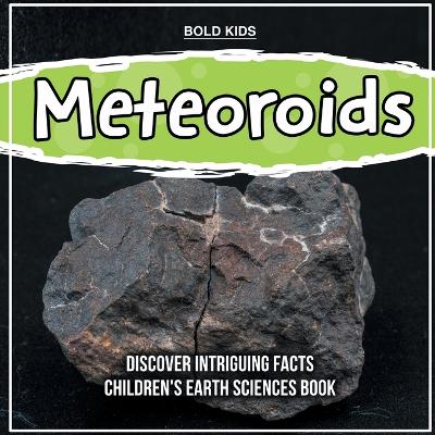 Book cover for Meteoroids 3rd Grade Children's Earth Sciences Book