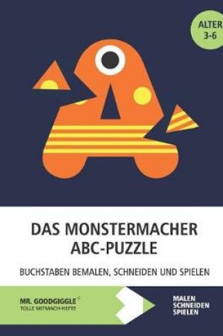 Cover of Das Monstermacher ABC-Puzzle - Buchstaben bemalen, schneiden und spielen