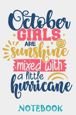 Book cover for October Girls Are Sunshine mixed with hurricane Notebook