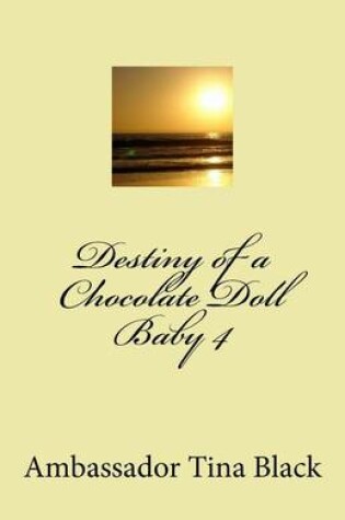 Cover of Destiny of a Chocolate Doll Baby 4