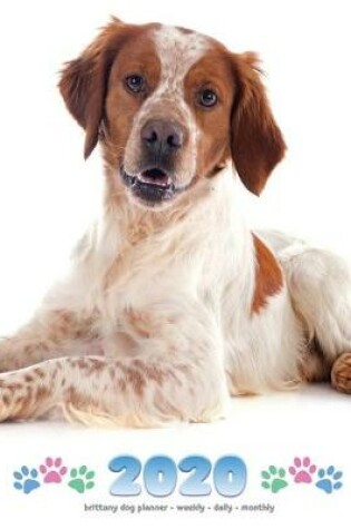 Cover of 2020 Brittany Dog Planner - Weekly - Daily - Monthly