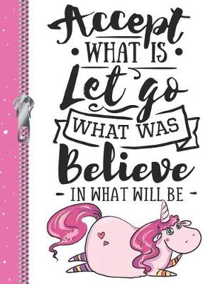 Book cover for Accept What Is Let Go What Was Believe in What Will Be