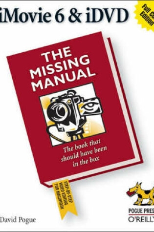 Cover of iMovie 6 & iDVD: The Missing Manual