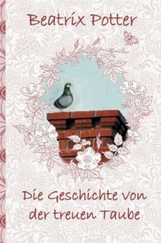 Cover of Die Geschichte von der treuen Taube