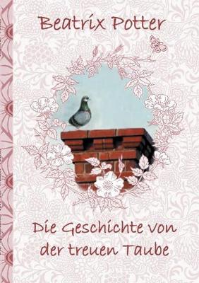 Book cover for Die Geschichte von der treuen Taube