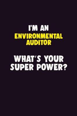 Book cover for I'M An Environmental Auditor, What's Your Super Power?