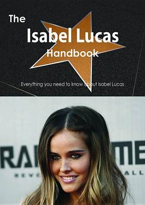 Book cover for The Isabel Lucas Handbook - Everything You Need to Know about Isabel Lucas