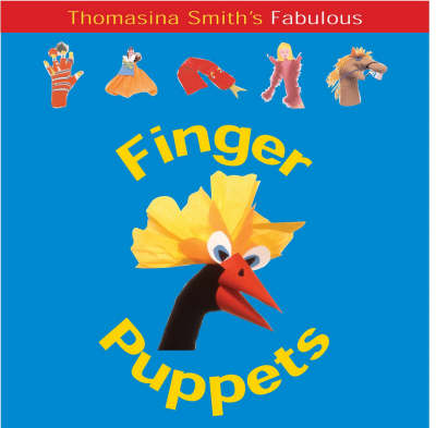 Cover of Thomasina Smith's Fabulous Finger Puppets