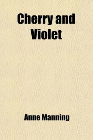 Cover of Cherry and Violet; A Tale of the Great Plague