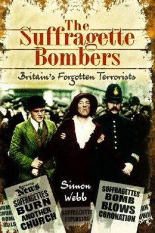 Cover of Suffragette Bombers: Britain's Forgotten Terrorists