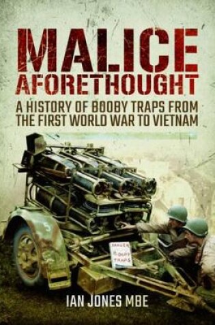 Cover of Malice Aforethought: A History of Booby Traps from the First World War to Vietnam