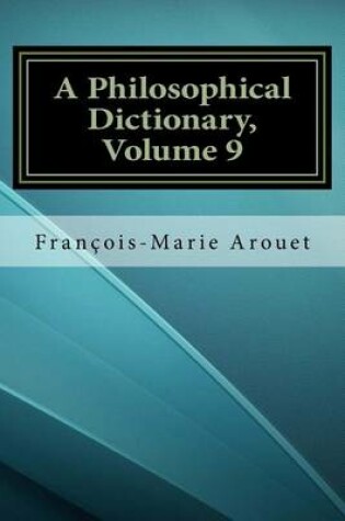 Cover of A Philosophical Dictionary, Volume 9