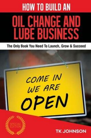 Cover of How to Build an Oil Change and Lube Business (Special Edition)