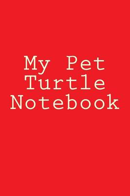 Cover of My Pet Turtle Notebook