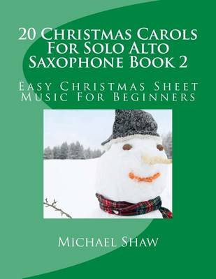 Book cover for 20 Christmas Carols For Solo Alto Saxophone Book 2