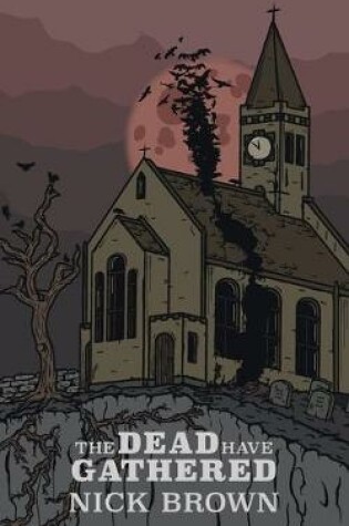 Cover of The Dead Have Gathered