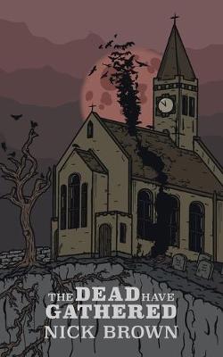 Book cover for The Dead Have Gathered