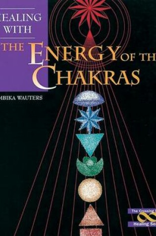 Cover of Healing with the Energy of the Chakras