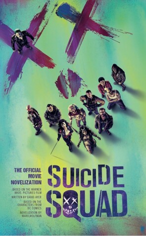 Suicide Squad: The Official Movie Novelization by Marv Wolfman