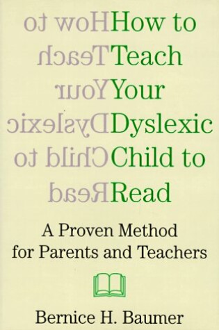 Cover of How to Teach Your Dyslexic Child to Read