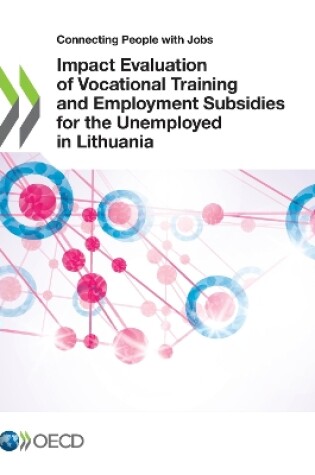 Cover of Impact evaluation of vocational training and employment subsidies for the unemployed in Lithuania