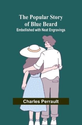 Cover of The Popular Story of Blue Beard; Embellished with neat Engravings