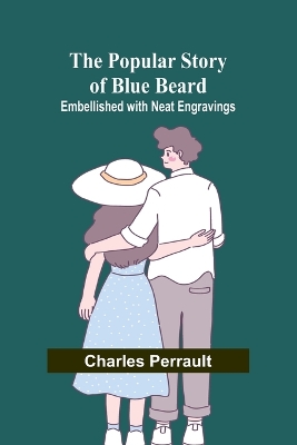 Book cover for The Popular Story of Blue Beard; Embellished with neat Engravings