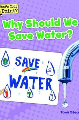 Cover of Why Should We Save Water?