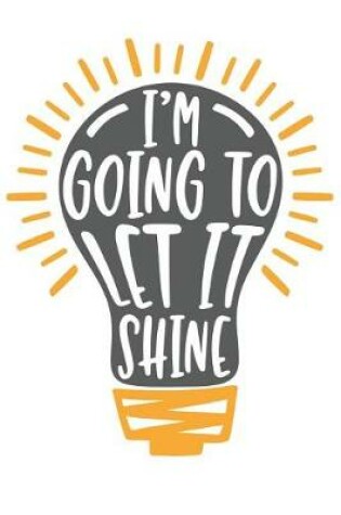 Cover of I'm Going to Let It Shine