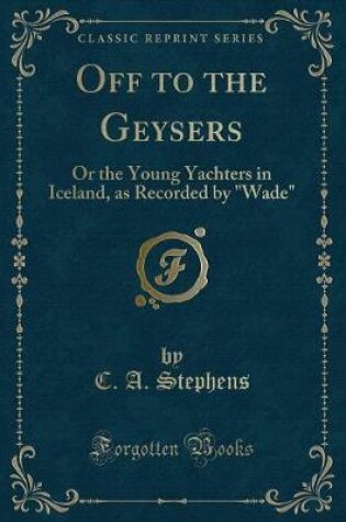 Cover of Off to the Geysers